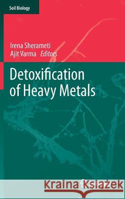 Detoxification of Heavy Metals Irena Sherameti Ajit Varma 9783642214073 Springer