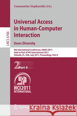 Universal Access in Human-Computer Interaction. Users Diversity: 6th International Conference, Uahci 2011, Held as Part of Hci International 2011, Orl Stephanidis, Constantine 9783642216626