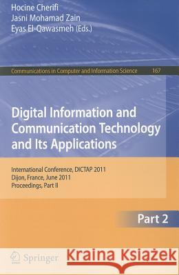 Digital Information and Communication Technology and Its Applications: International Conference, DICTAP 2011 Dijon, France, June 21-23, 2011 Proceedin Cherifi, Hocine 9783642220265 Springer
