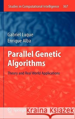 Parallel Genetic Algorithms: Theory and Real World Applications Luque, Gabriel 9783642220838 Springer
