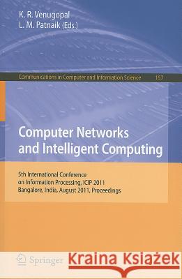 Computer Networks and Intelligent Computing: 5th International Conference on Information Processing, ICIP 2011, Bangalore, India, August 5-7, 2011, Pr Venugopal, K. R. 9783642227851 Springer-Verlag Berlin and Heidelberg GmbH & 