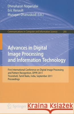 Advances in Digital Image Processing and Information Technology: First International Conference on Digital Image Processing and Pattern Recognition, D Nagamalai, Dhinaharan 9783642240546 Springer