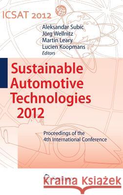 Sustainable Automotive Technologies 2012: Proceedings of the 4th International Conference Subic, Aleksandar 9783642241444 Springer