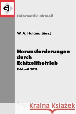 Herausforderungen Durch Echtzeitbetrieb: Echtzeit 2011 Halang, Wolfgang A. 9783642246579