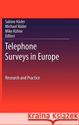 Telephone Surveys in Europe: Research and Practice Häder, Sabine 9783642254109 Springer