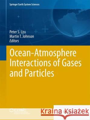 Ocean-Atmosphere Interactions of Gases and Particles Peter Liss 9783642256424