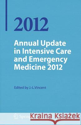 Annual Update in Intensive Care and Emergency Medicine Vincent, Jean-Louis 9783642257155 Springer
