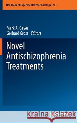Novel Antischizophrenia Treatments Mark A. Geyer Gerhard Gross 9783642257575