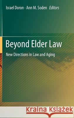 Beyond Elder Law: New Directions in Law and Aging Doron, Israel 9783642259715