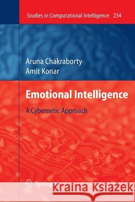 Emotional Intelligence: A Cybernetic Approach Chakraborty, Aruna 9783642261268