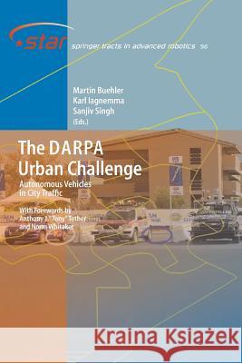 The Darpa Urban Challenge: Autonomous Vehicles in City Traffic Buehler, Martin 9783642261312 Springer