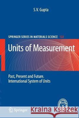 Units of Measurement: Past, Present and Future. International System of Units Gupta, S. V. 9783642261534 Springer, Berlin