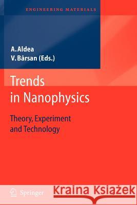 Trends in Nanophysics: Theory, Experiment and Technology Aldea, Alexandru 9783642264450 Springer
