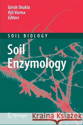 Soil Enzymology Girish Shukla Ajit Varma 9783642265310