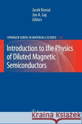 Introduction to the Physics of Diluted Magnetic Semiconductors Jan A. Gaj Jacek Kossut 9783642266737 Springer