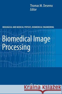 Biomedical Image Processing Thomas Martin Deserno 9783642267307
