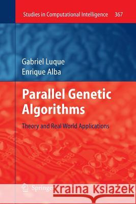 Parallel Genetic Algorithms: Theory and Real World Applications Luque, Gabriel 9783642268687 Springer