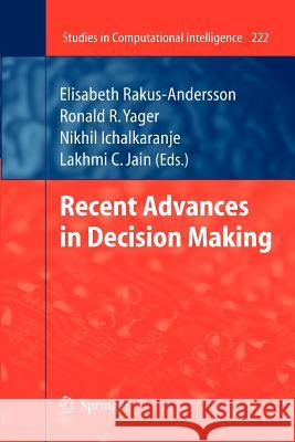 Recent Advances in Decision Making Elisabeth Rakus-Andersson, Ronald R. Yager, Nikhil Ichalkaranje 9783642269325 Springer-Verlag Berlin and Heidelberg GmbH & 