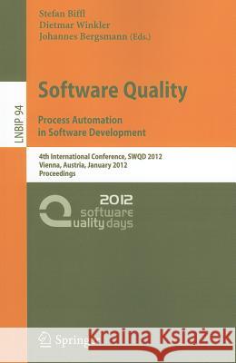 Software Quality: 4th International Conference, SWQD 2012, Vienna, Austria, January 17-19, 2012, Proceedings Stefan Biffl, Dietmar Winkler, Johannes Bergsmann 9783642272127