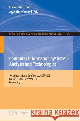 Computer Information Systems - Analysis and Technologies: 10th International Conference, Cisim 2011, Held in Kolkata, India, December 14-16, 2011. Pro Chaki, Nabendu 9783642272448