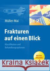 Frakturen Auf Einen Blick Müller-Mai, Christian 9783642274282 Springer