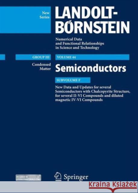 New Data and Updates for Several Semiconductors with Chalcopyrite Structure, for Several II-VI Compounds and Diluted Magnetic IV-VI Compounds: Condens Rössler, Ulrich 9783642285301 Springer