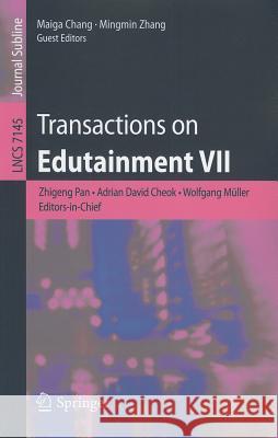 Transactions on Edutainment VII Zhigeng Pan Adrian David Cheok Wolfgang Mueller 9783642290497 Springer