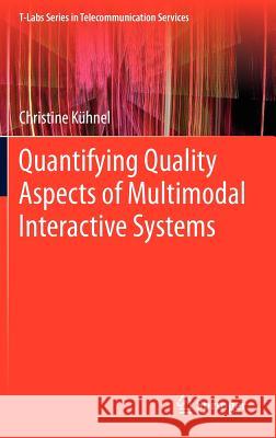 Quantifying Quality Aspects of Multimodal Interactive Systems Christine K 9783642296017