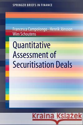 Quantitative Assessment of Securitisation Deals Francesca Campolongo Henrik J Wim Schoutens 9783642297205