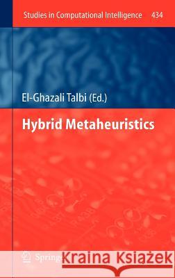 Hybrid Metaheuristics El-ghazali Talbi 9783642306709