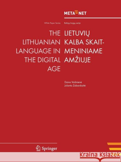 The Lithuanian Language in the Digital Age Georg Rehm, Hans Uszkoreit 9783642307577 Springer-Verlag Berlin and Heidelberg GmbH & 