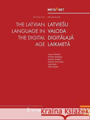 The Latvian Language in the Digital Age Georg Rehm, Hans Uszkoreit 9783642308758 Springer-Verlag Berlin and Heidelberg GmbH & 