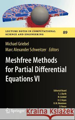 Meshfree Methods for Partial Differential Equations VI Michael Griebel Marc Alexander Schweitzer 9783642329784