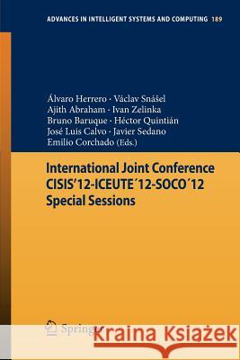 International Joint Conference Cisis'12-Iceute´12-Soco´12 Special Sessions Herrero, Álvaro 9783642330179