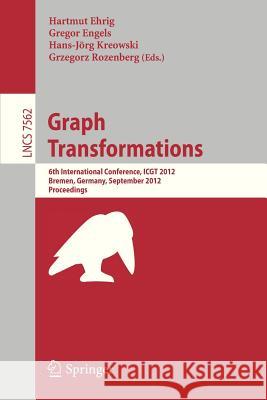 Graph Transformation: 6th International Conference, Icgt 2012, Bremen, Germany, September 24-29, 2012, Proceedings Ehrig, Hartmut 9783642336539