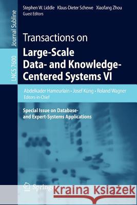 Transactions on Large-Scale Data- and Knowledge-Centered Systems VI: Special Issue on Database- and Expert-Systems Applications Abdelkader Hameurlain, Josef Küng, Roland Wagner, Stephen W. Liddle, Klaus-Dieter Schewe, Xiaofang Zhou 9783642341786