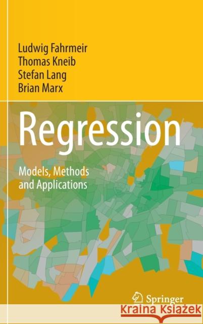 Regression: Models, Methods and Applications Fahrmeir, Ludwig 9783642343322 Springer