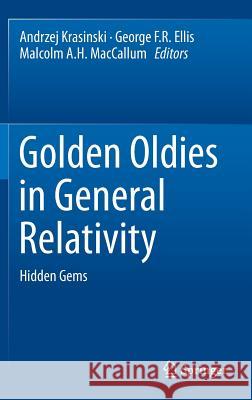 Golden Oldies in General Relativity: Hidden Gems Krasinski, Andrzej 9783642345043