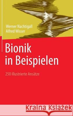 Bionik in Beispielen: 250 Illustrierte Ansätze Nachtigall, Werner 9783642347665 Springer Spektrum