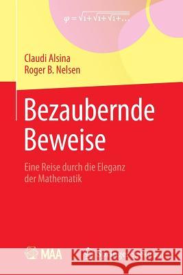 Bezaubernde Beweise: Eine Reise Durch Die Eleganz Der Mathematik Alsina, Claudi 9783642347924 Springer, Berlin