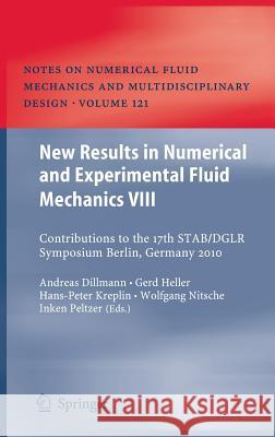 New Results in Numerical and Experimental Fluid Mechanics VIII: Contributions to the 17th STAB/DGLR Symposium Berlin, Germany 2010 Andreas Dillmann, Gerd Heller, Hans-Peter Kreplin, Wolfgang Nitsche, Inken Peltzer 9783642356797