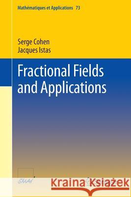 Fractional Fields and Applications Serge Cohen, Jacques Istas 9783642367380