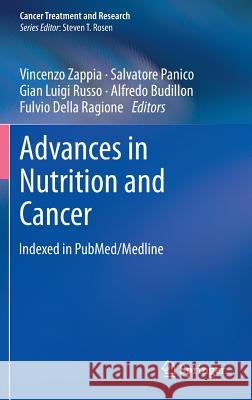 Advances in Nutrition and Cancer Vincenzo Zappia Salvatore Panico Gian Luigi Russo 9783642380068 Springer