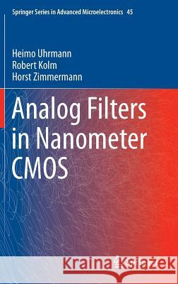 Analog Filters in Nanometer CMOS Heimo Uhrmann Robert Kolm Horst Zimmermann 9783642380129 Springer