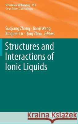 Structures and Interactions of Ionic Liquids Suojiang Zhang 9783642386183 Springer