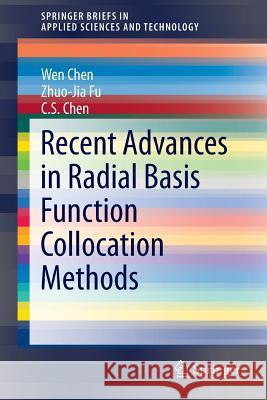 Recent Advances in Radial Basis Function Collocation Methods Wen Chen, Zhuo-Jia Fu, C.S. Chen 9783642395710 Springer-Verlag Berlin and Heidelberg GmbH & 