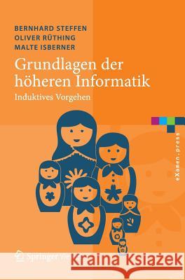 Grundlagen Der Höheren Informatik: Induktives Vorgehen Steffen, Bernhard 9783642401459