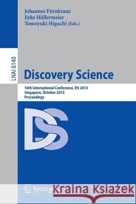 Discovery Science: 16th International Conference, DS 2013, Singapore, October 6-9, 2013, Proceedings Fürnkranz, Johannes 9783642408960