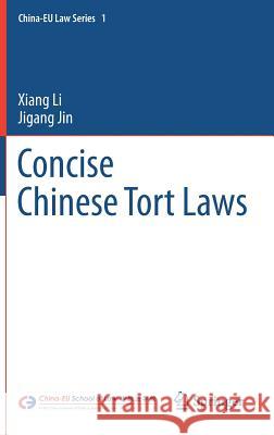 Concise Chinese Tort Laws Xiang Li, Jigang Jin 9783642410239 Springer-Verlag Berlin and Heidelberg GmbH & 