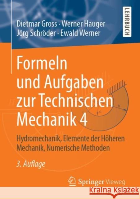 Formeln Und Aufgaben Zur Technischen Mechanik 4: Hydromechanik, Elemente Der Höheren Mechanik, Numerische Methoden Gross, Dietmar 9783642411335
